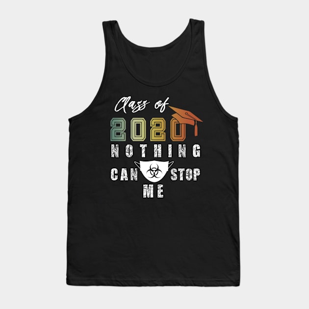 Nothing Can Stop Me Class of 2020 Tank Top by BuzzTeeStore